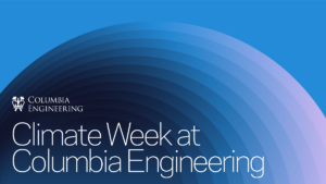 Climate Week at Columbia Engineering